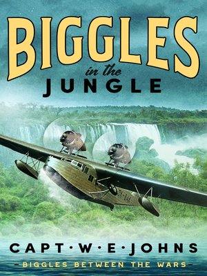 cover image of Biggles in the Jungle
